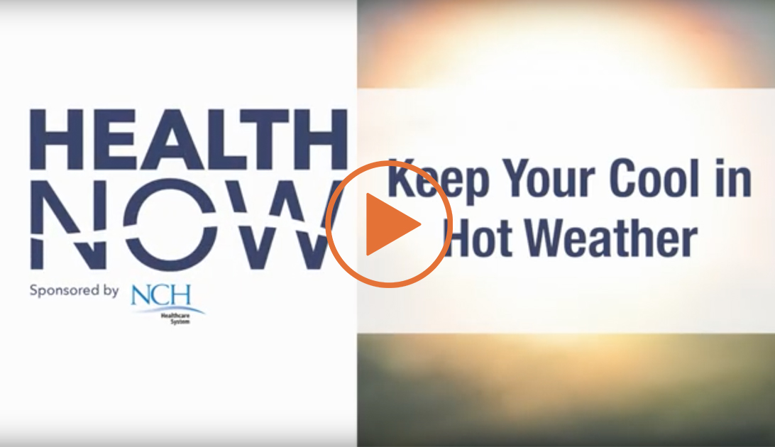 Keep Your Cool in Hot Weather | NCH Healthcare System