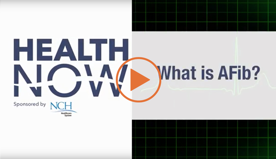 What is AFib? | NCH Healthcare System