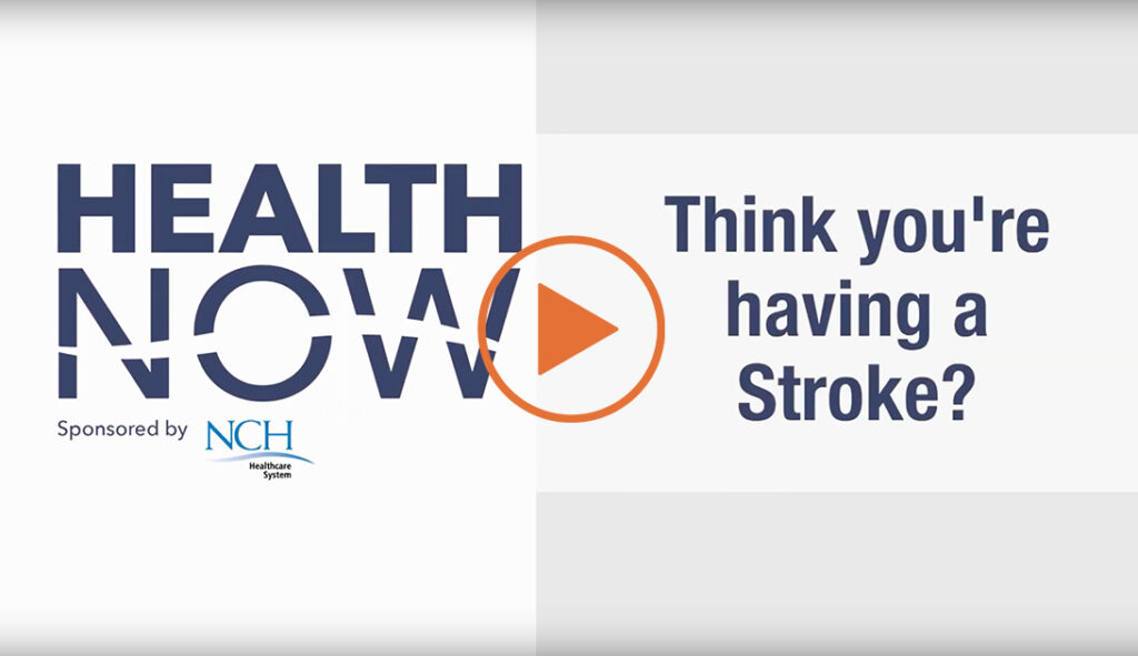 NCH Health Now Having a Stroke Act Fast